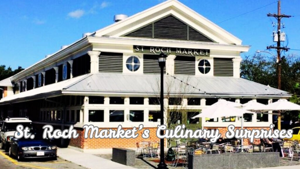 St. Roch Market’s Culinary Surprises